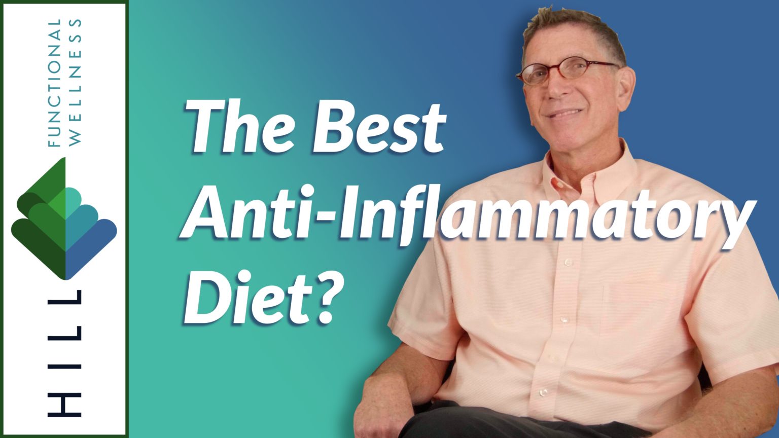 What is an Anti-Inflammatory Diet? | Hill Functional Wellness